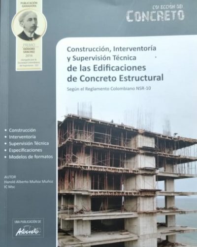 Construcción, Interventoría y Supervisión Técnica de las Edificaciones de Concreto Estructural
Ingeniero Harold Muñoz