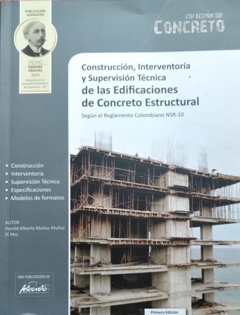 Construcción, Interventoría y Supervisión Técnica de las Edificaciones de Concreto Estructural
Ingeniero Harold Muñoz